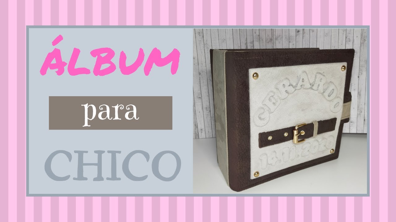 PRESENTACIÓN DEL ÁLBUM DE CHICO!!! 💖💖💖ÁLBUM PARA GERARDO
