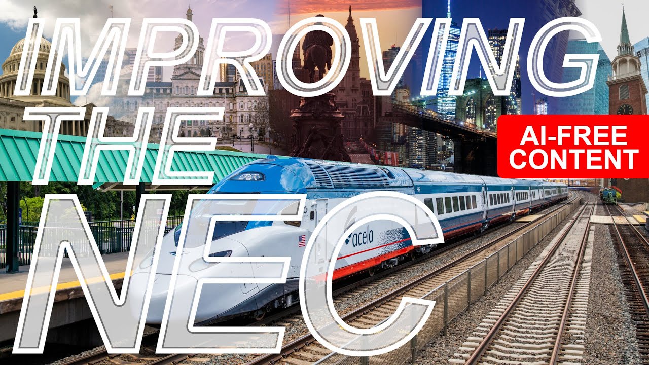 Improving The Northeast Corridor and Acela Into World Class High Speed Rail