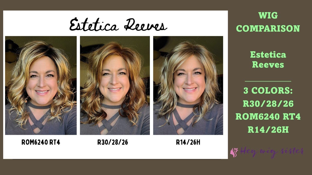 Estetica Reeves in THREE colors R30/28/26, ROM6240 RT4, R14/26H- let's look at this basic cap beauty