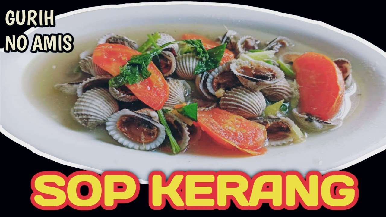 RESEP SOP KERANG KUAHNYA GURIH DAN TIDAK AMIS