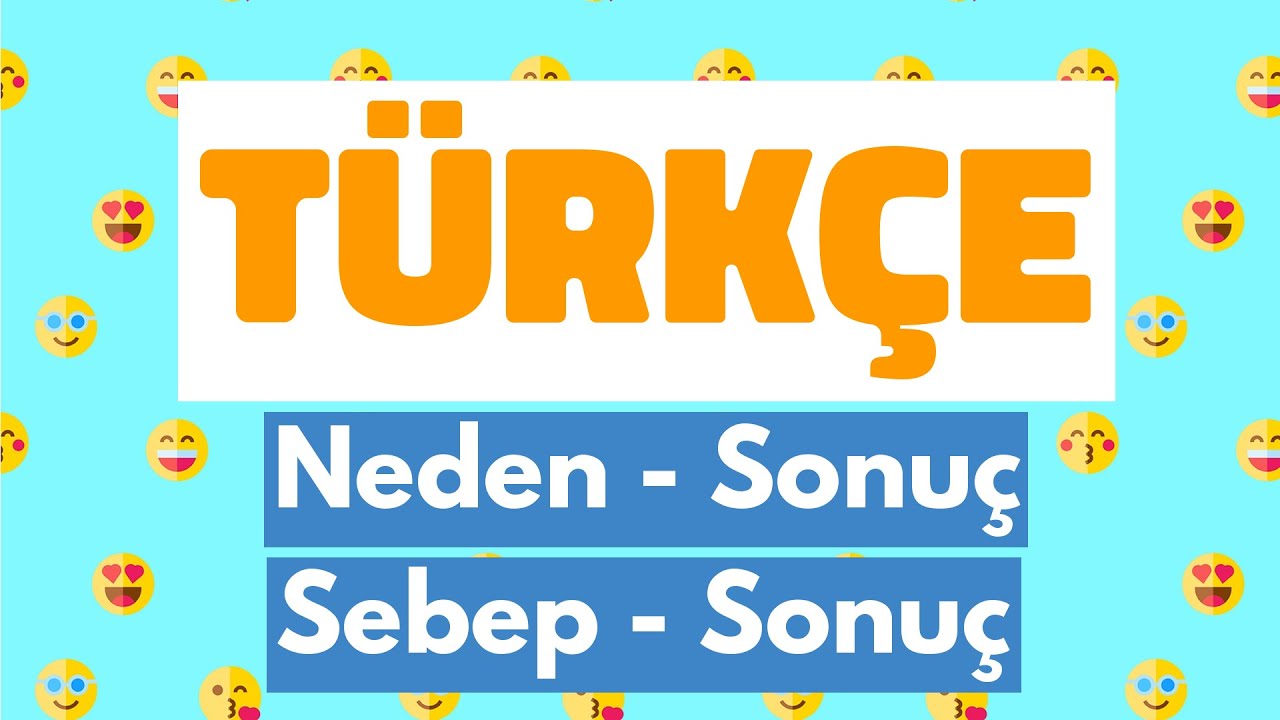 Türkçe | Neden - Sonuç (Sebep - Sonuç) Konu Anlatımı 🧑‍🏫