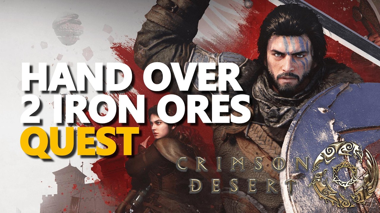 Hand over 2 iron Ores Crimson Desert