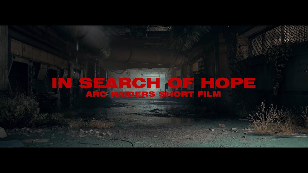 ARC RAIDERS | IN SEARCH OF HOPE | SHORT FILM