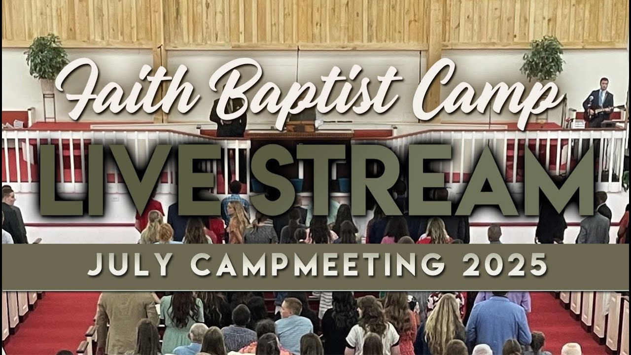 Faith Baptist Camp - July 14, 2025 - Monday Evening