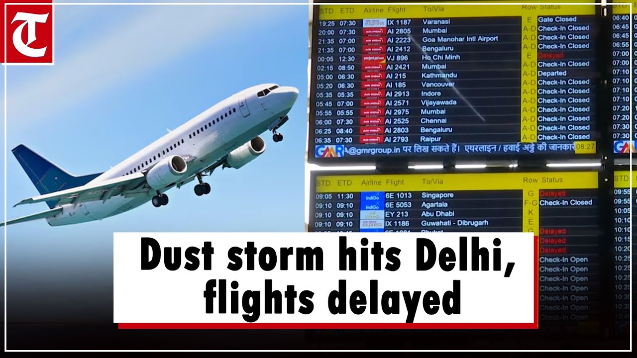 Dust storm disrupts flights in Delhi, multiple delays at IGI Airport
