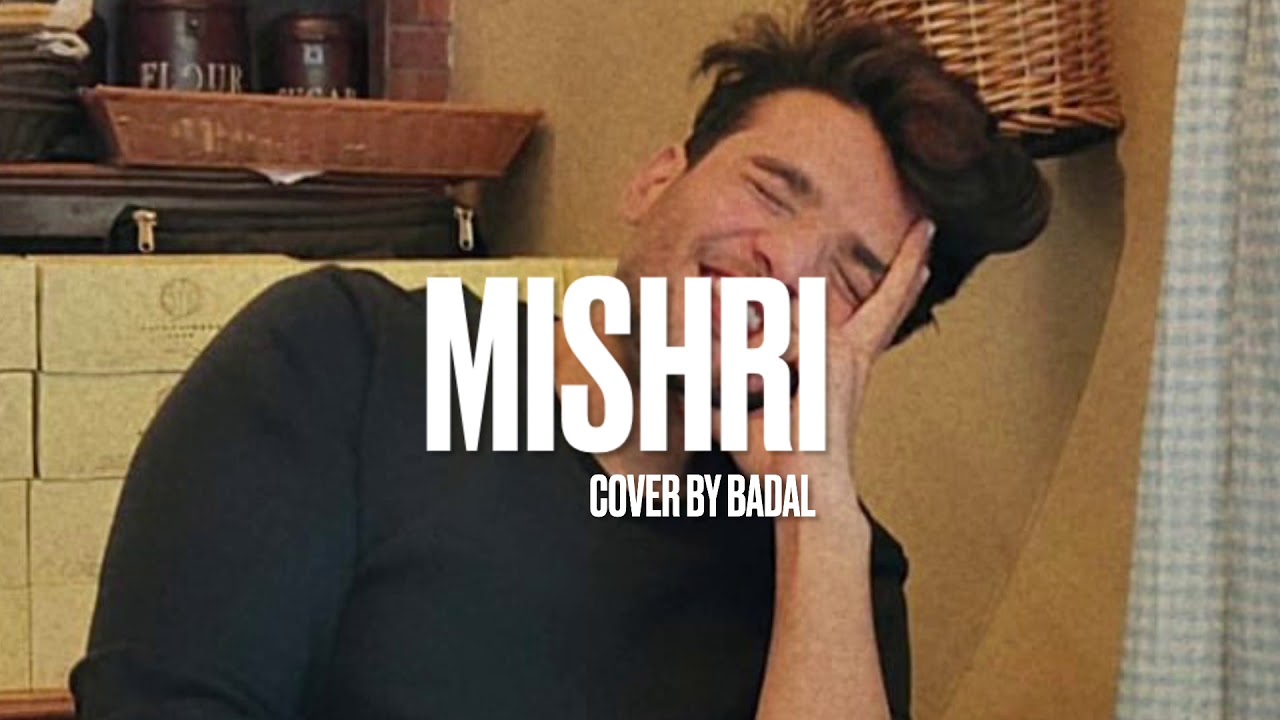 Mishri - cover song | Badal soni | Anuv jain