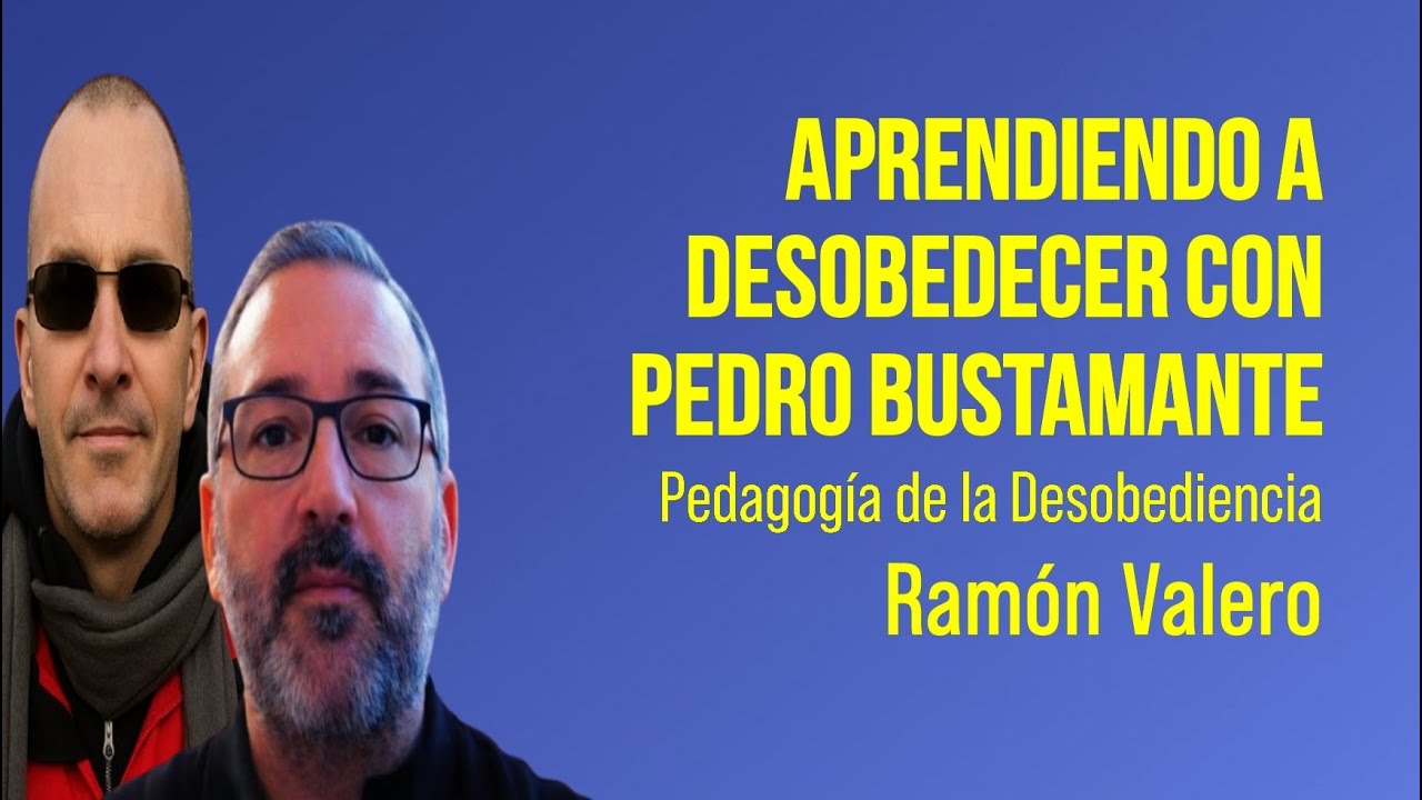 Aprendiendo a Desobedecer: Resistencia en la Era del Colapso | Pedro Bustamante y Ram&oacute;n Valero