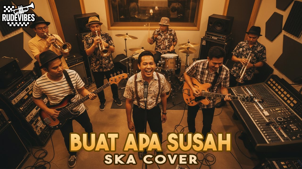 BUAT APA SUSAH - KOES PLUS SKA COVER (RUDE VIBES)