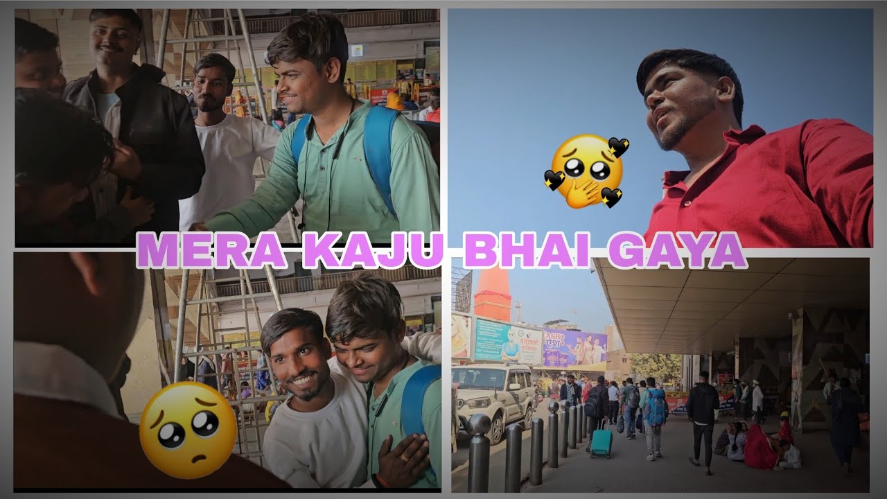 Mera Kaju Bhai Gaya Ham Logo Ko Chhod Ke 🥺 Hyderabad Kam Karne 