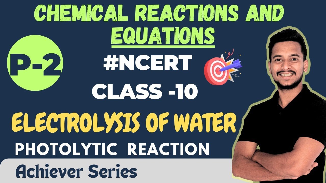 Electrolysis | Class 10 | Science Ch-1 Chemicals Equations and Reactions -2 | NCERT | CBSE