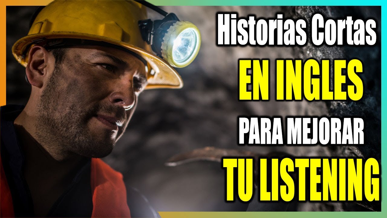 ✨ El Joven Minero | 📚 Historias Cortas Para Aprender Inglés  |  🚀 Aprende fácilmente Inglés ✅