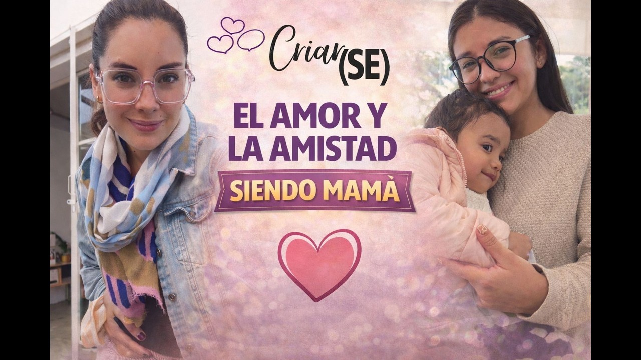 El amor y la amistad siendo mamá (Especial San Valentín)
