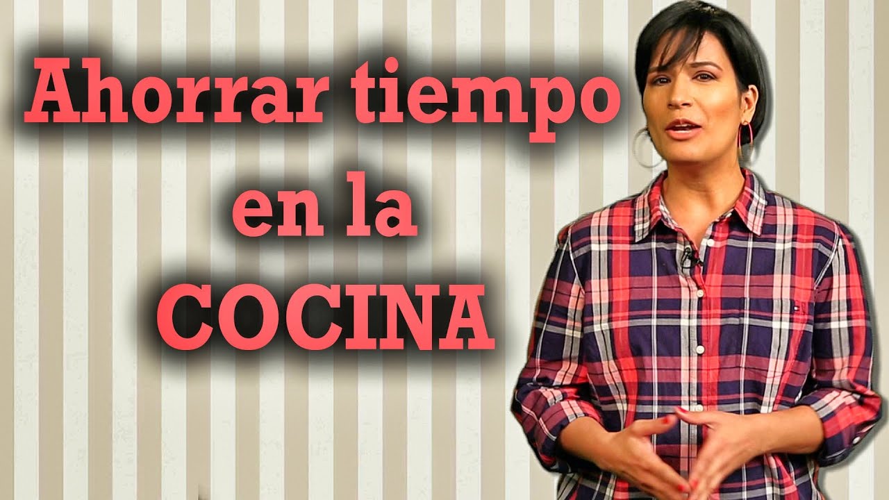 ¿ Cómo ahorrar tu tiempo en la cocina ?-  Tips del hogar - DIY