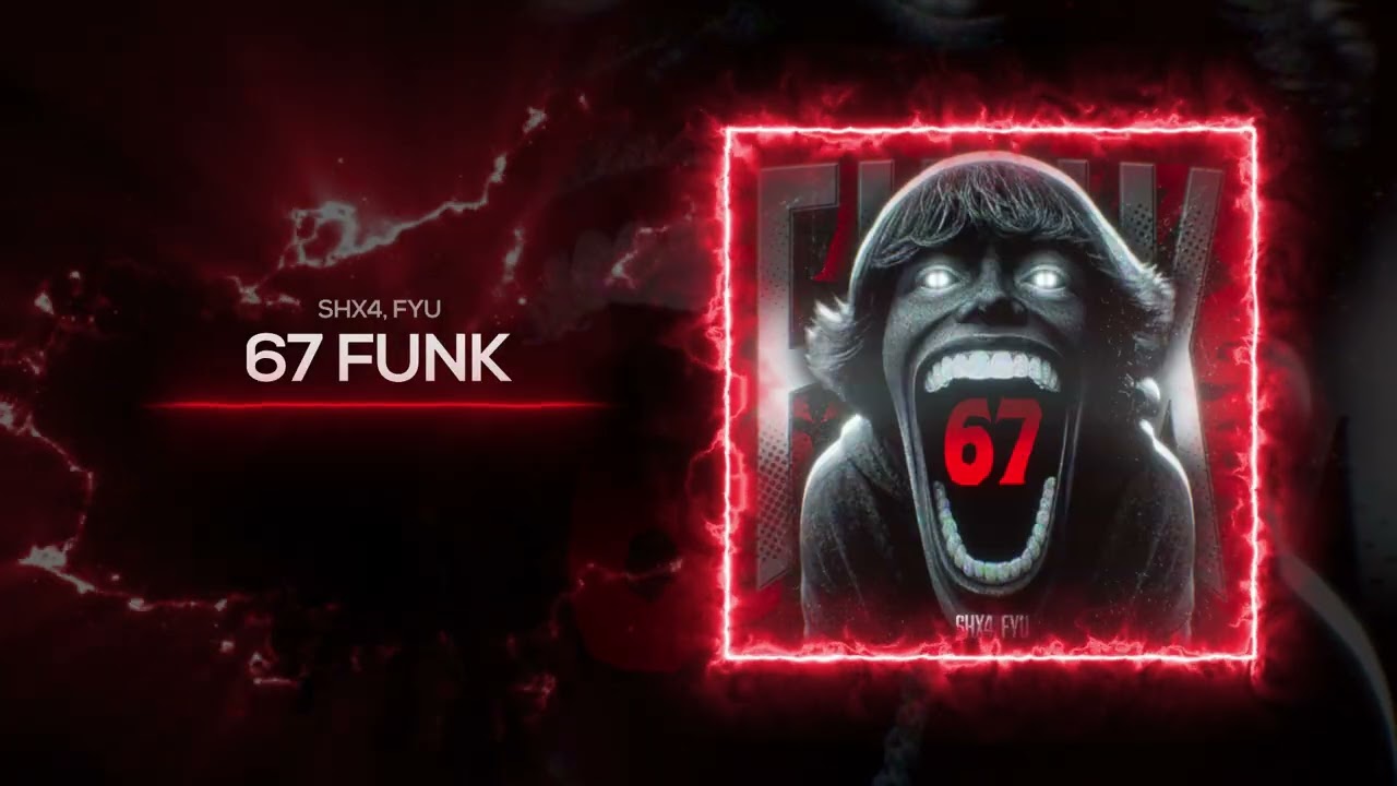 67 FUNK - SHX4 x FYU