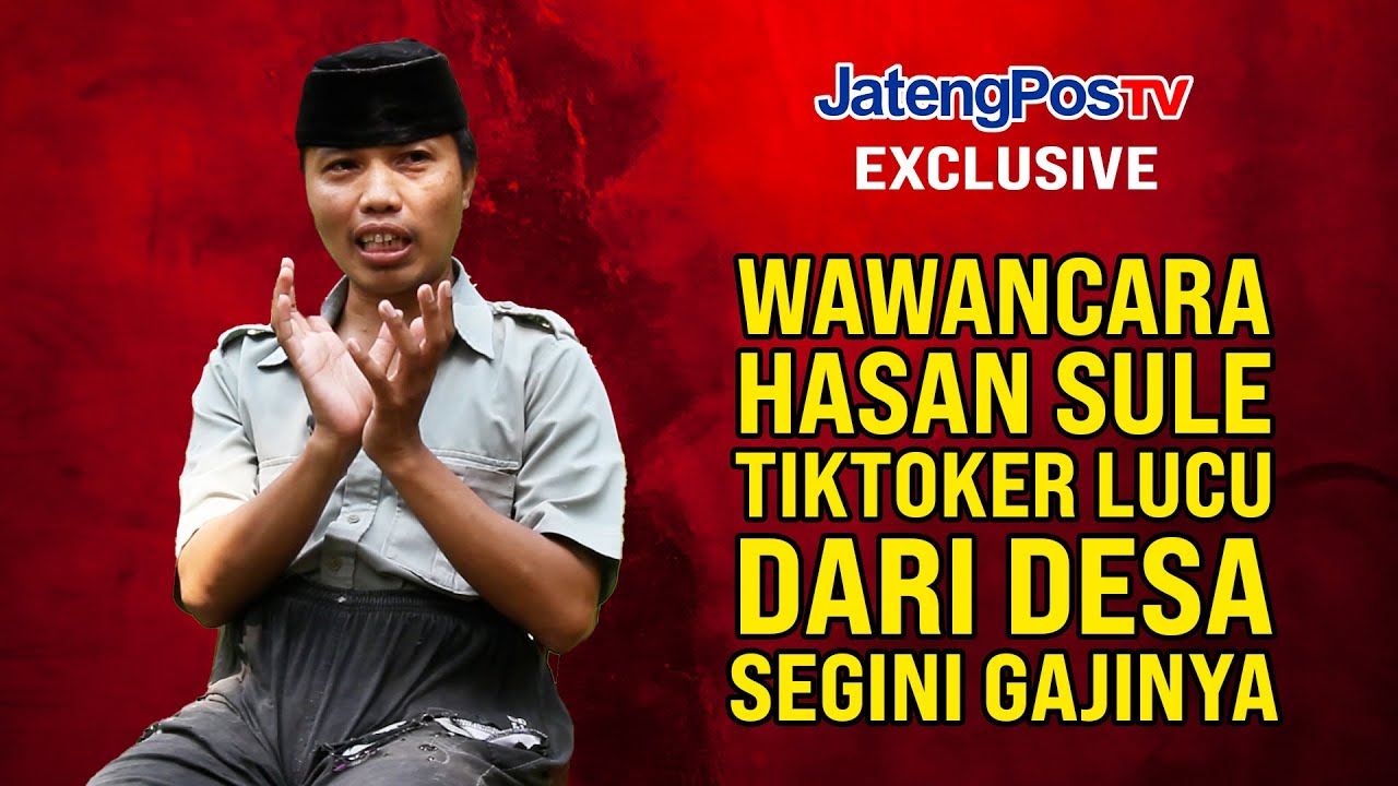 WAWANCARA HASAN SULE TIKTOKER TERLUCU DARI DESA, WAH SEGINI GAJINYA/JATENGPOSTV