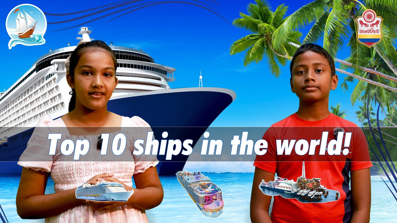 10 largest ships on Earth - Mahamevnawa Buddhist College