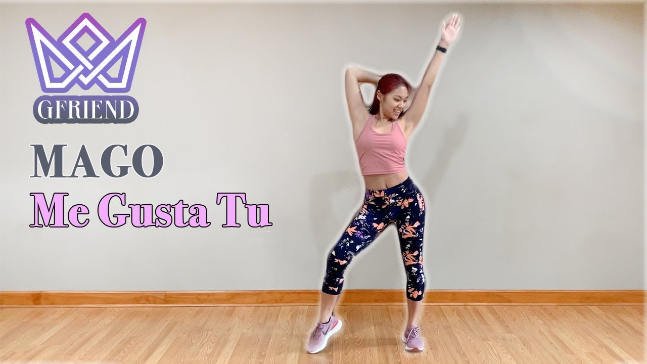 GFRIEND Full Body Dance Workout - MAGO & Me Gusta Tu