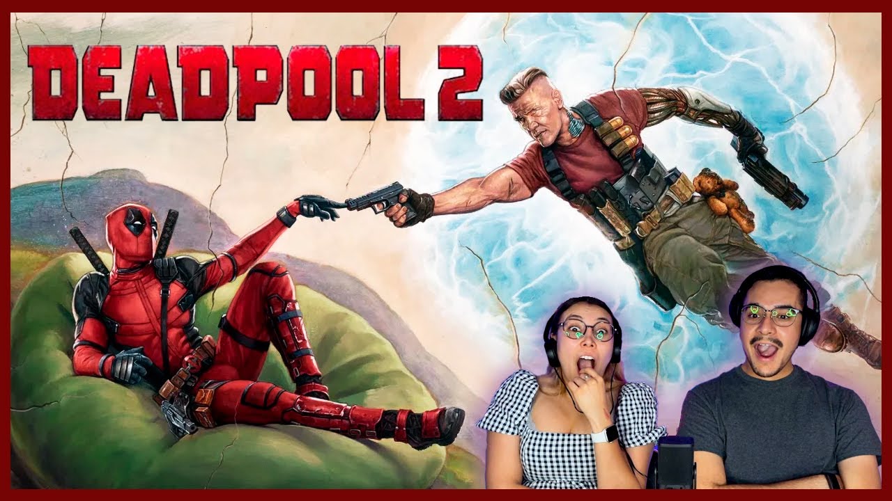 DEADPOOL  2 🦄🥷🏻VERSION EXTENDIDA | VIENDO POR PRIMERA VEZ  | PELICULA | Reacción