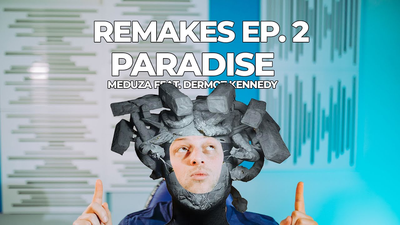 REMAKES EP. 2: PARADISE by MEDUZA