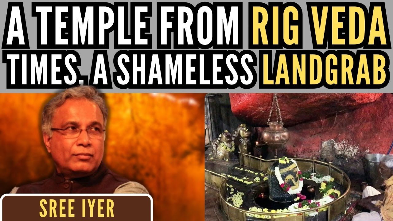 A Shiva-Veerabhadra Temple from Rig Veda times & a shameless landgrab attempt
