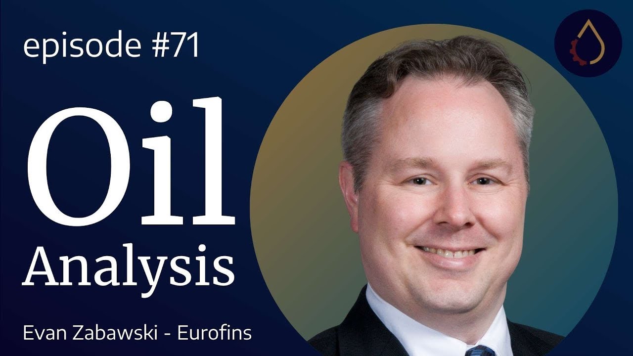 Episode 071  |  Oil Analysis with Evan Zabawski