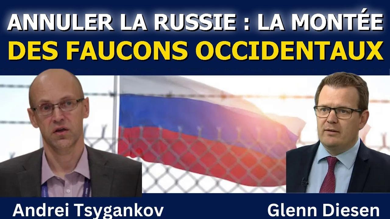 Andrei Tsygankov : Annuler la Russie – L’essor des faucons occidentaux