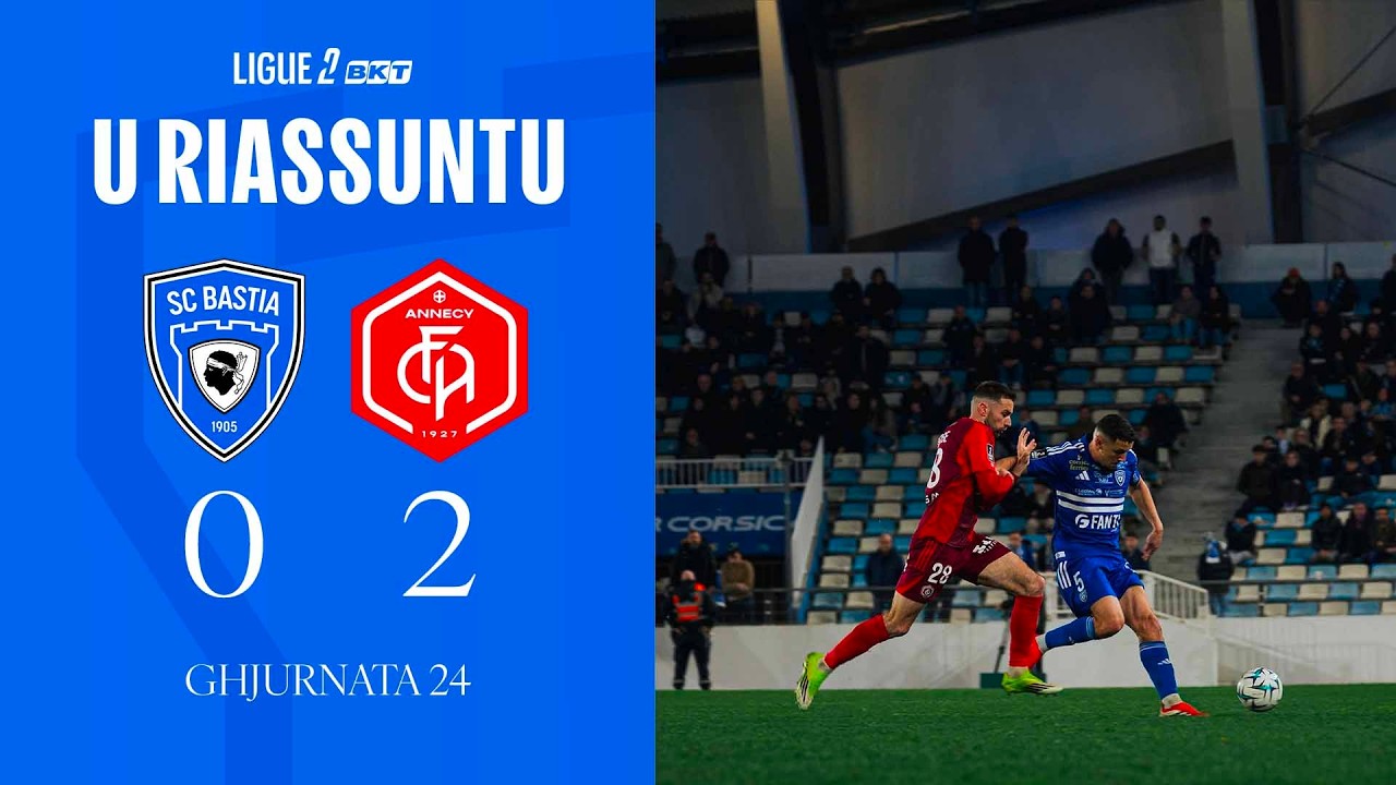 SC Bastia 0 - 2 FC Annecy : U Riassuntu