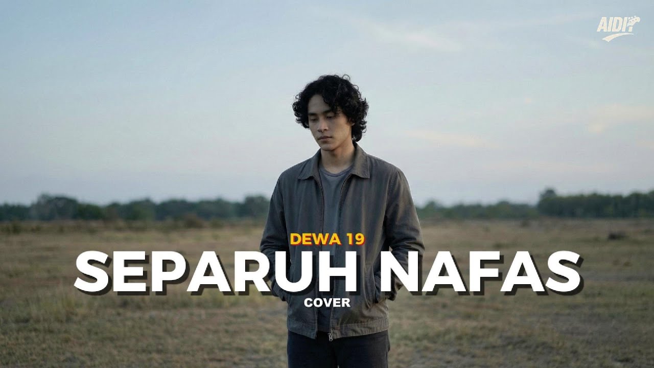 Separuh Nafas – Dewa 19 | Cover by Aidit