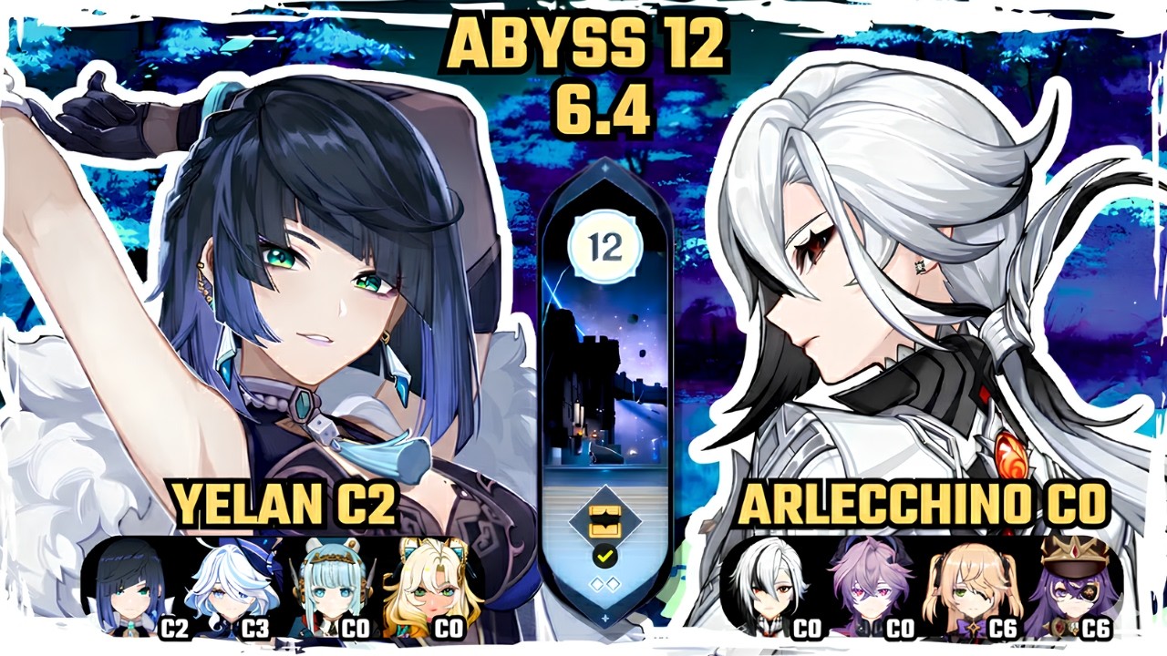 Yelan C2 & Arlecchino C0 CLEAR Spiral Abyss 6.4 Floor 12 | Full Run (Luna 5)