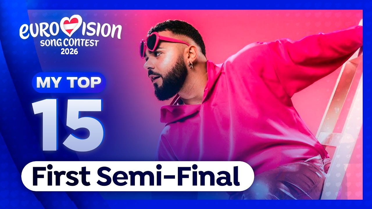 Eurovision 2026: First Semi-Final (MY TOP 15)