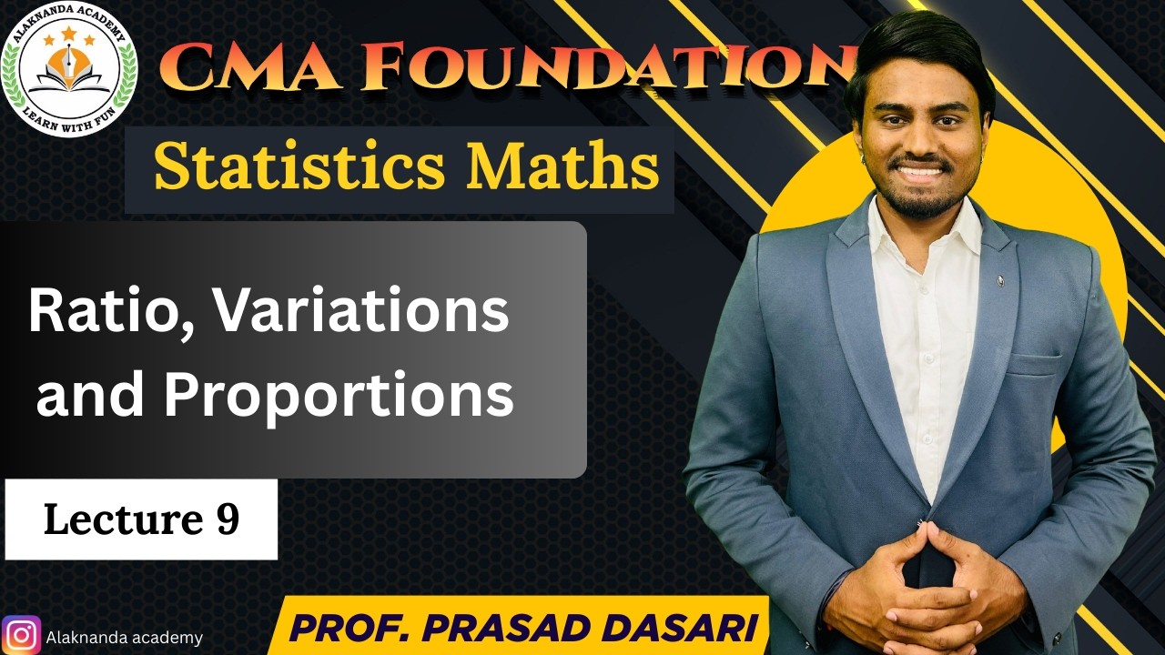 Lec 9 | Ratio, Variations and Proportions | CMA Foundation | Prof Prasad Dasari