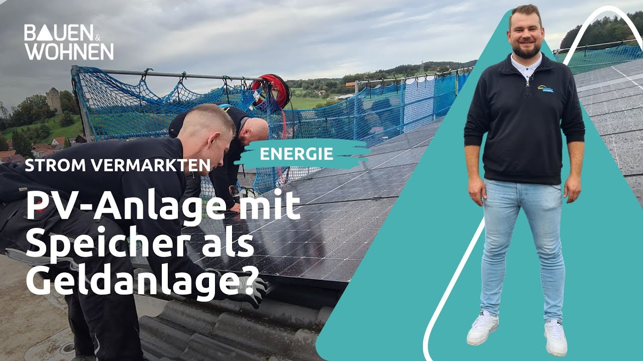 Strom selbst vermarkten: PV-Anlage mit Speicher als Geldanlage? I BAUEN & WOHNEN