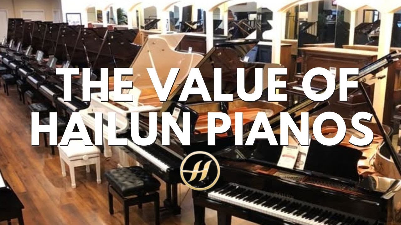 The Value of Hailun Pianos
