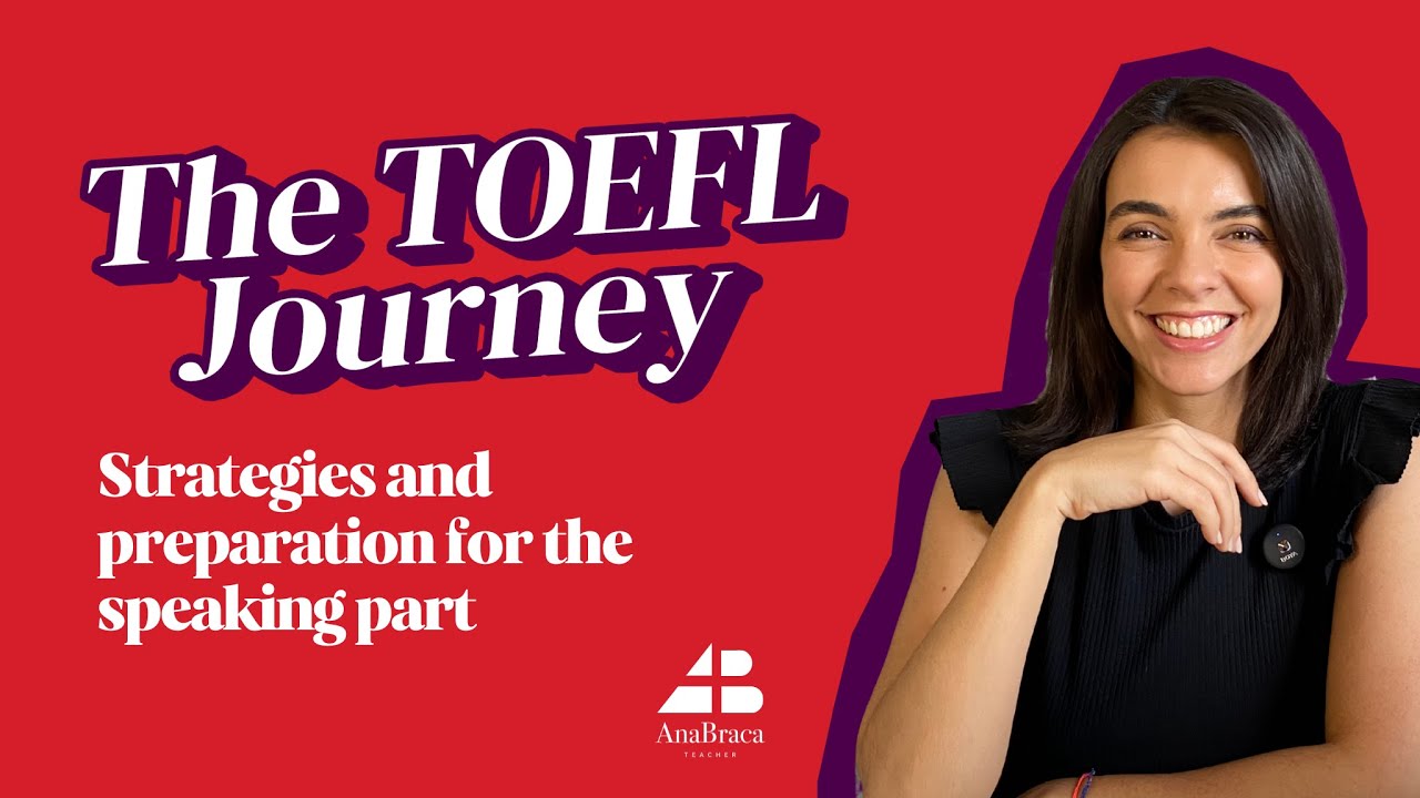 TOEFL iBT Journey: Strategies and preparation for the speaking part