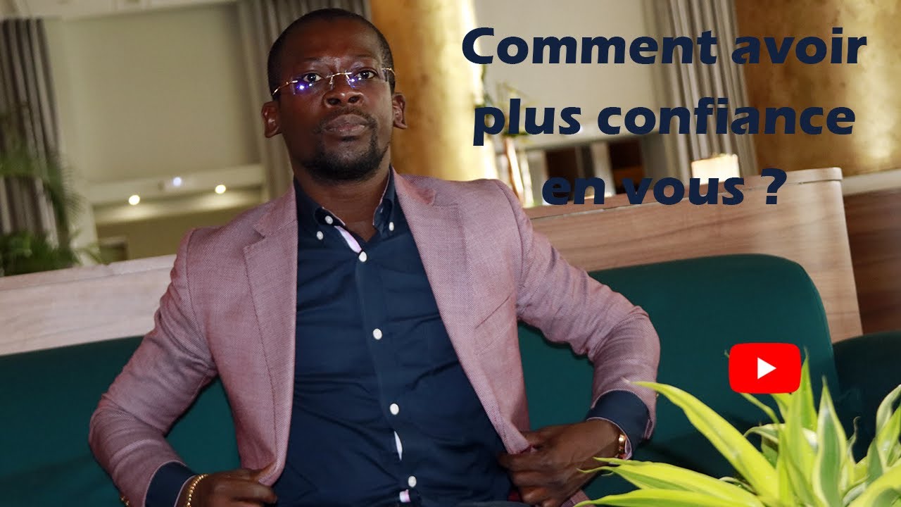 Comment Avoir Plus Confiance En Vous?