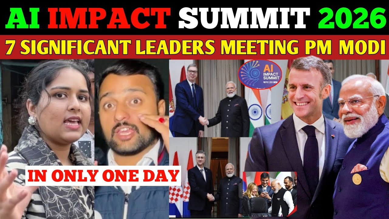 INDIA CATCHES ALL ATTENTION BY AI IMPACT SUMMIT | 7 MEETINGS IN 1 DAY BY PM MODI BY WORLD LEADERS 