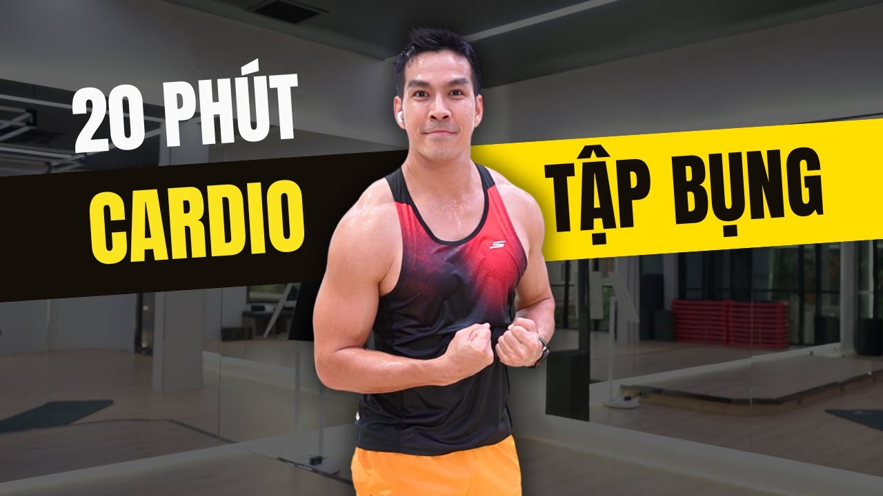 20 phút giảm mỡ, săn chắc bụng 2025 với Cardio và Tập Bụng