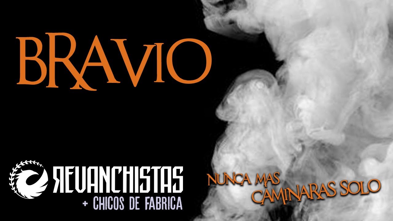 Bravío - Revanchistas Ft. Chicos de Fabrica (Disco "Nunca mas caminarás solo")