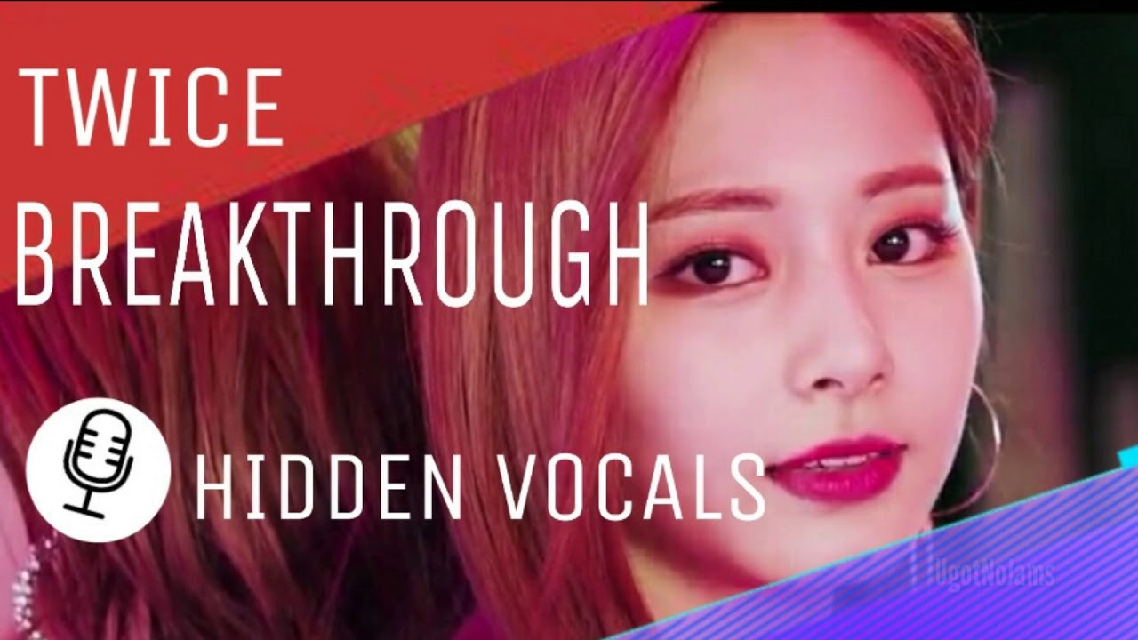 TWICE - BREAKTHROUGH | HIDDEN VOCALS | HIDDEN ADLIBS HARMONIES