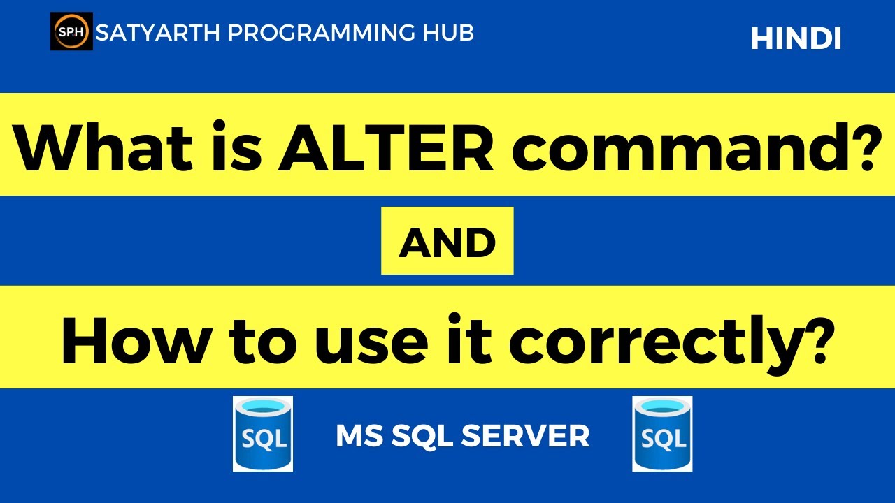What is the ALTER command? How to use it in sql server?