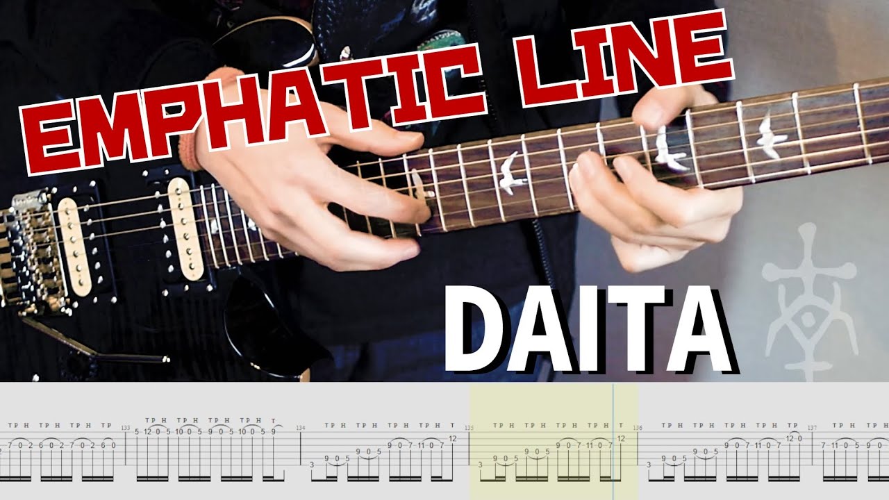 【超絶技巧の嵐】DAITA - EMPHATIC LINE【解体新書】Full Guitar Cover with Tab【Tuning:Standard】