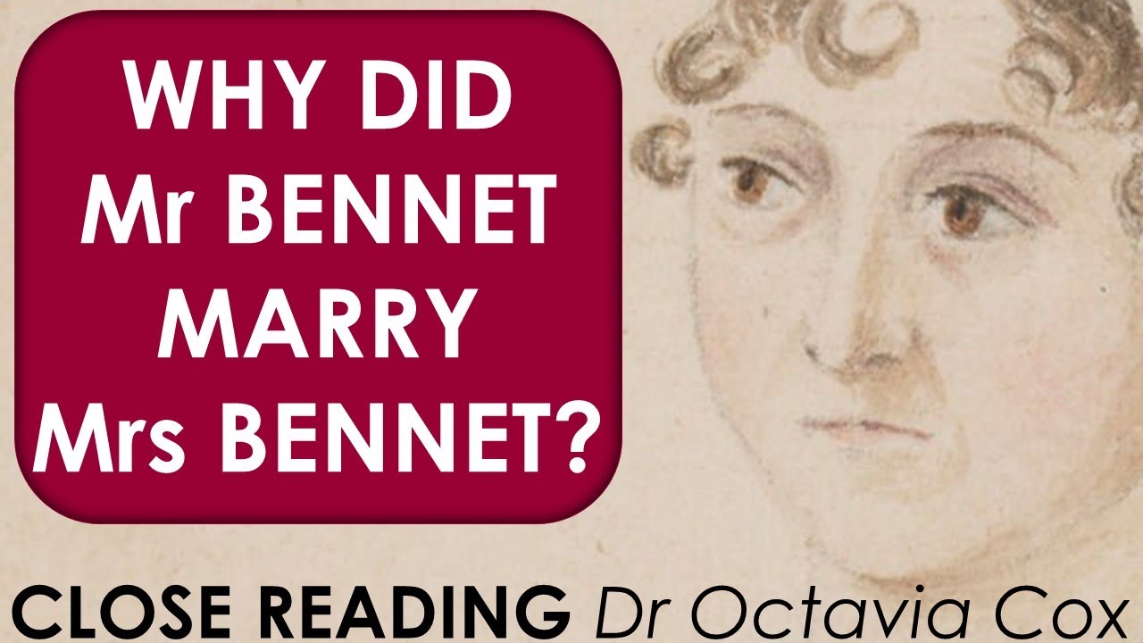 Why Did Mr Bennet Marry Mrs Bennet? | Jane Austen PRIDE AND PREJUDICE analysis & close reading
