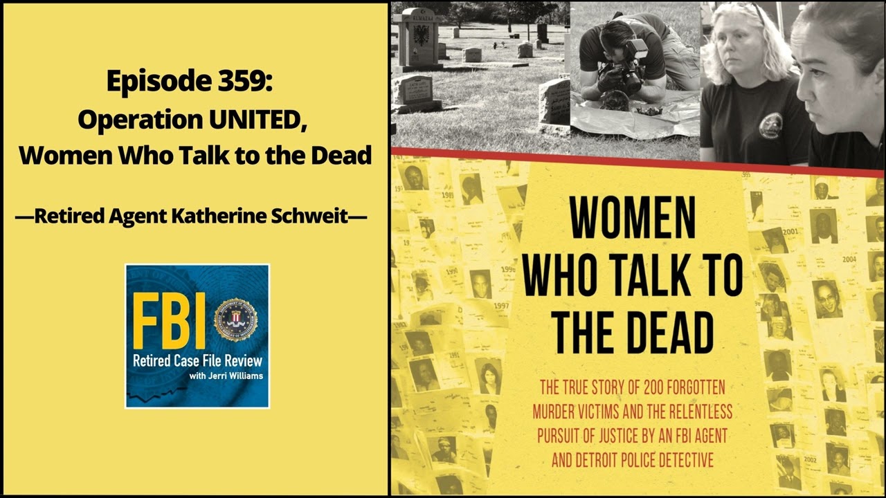 359: Women Who Talk to the Dead, Operation UNITED - Katherine Schweit
