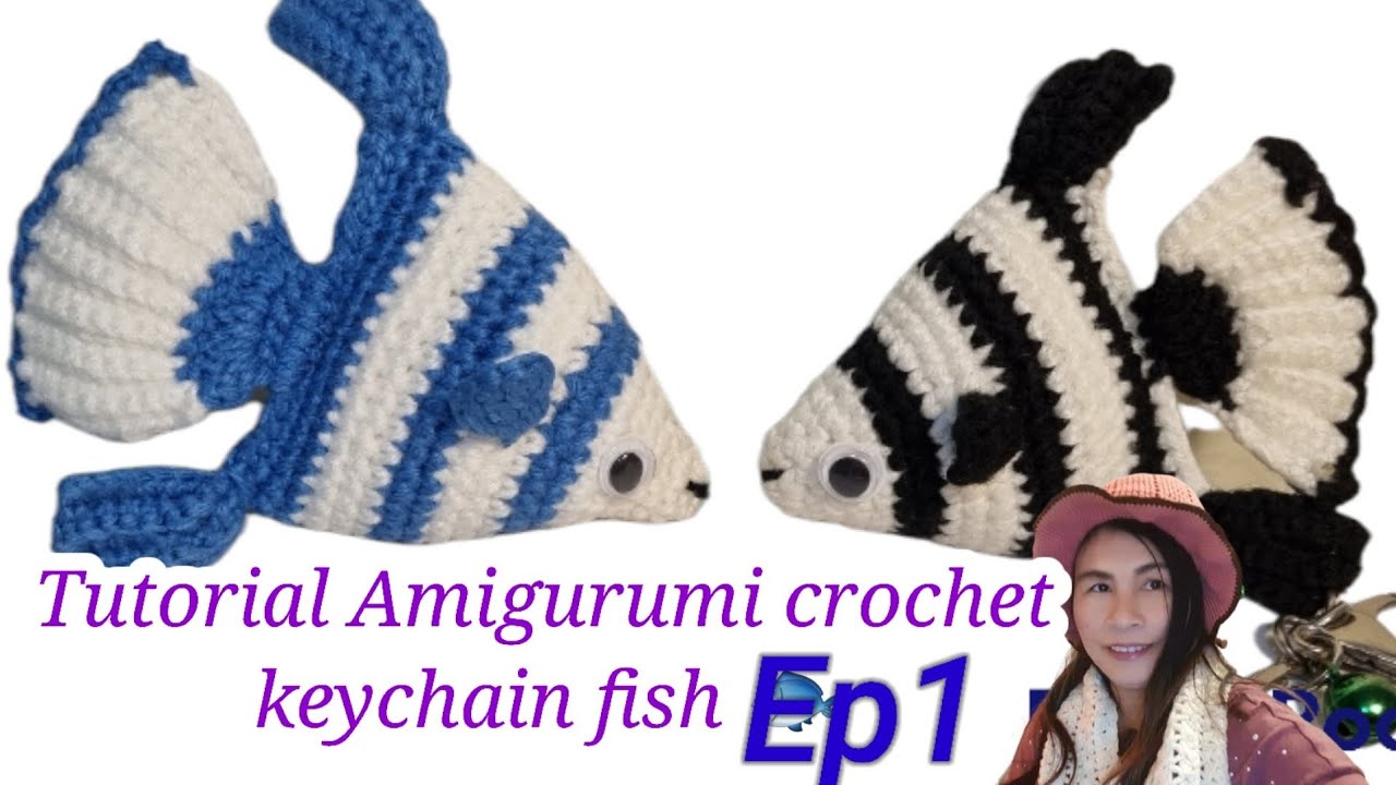 Tutorial Amigurumi fish keychain crochet/ ถักพวงกุญแจปลาไหมพรม