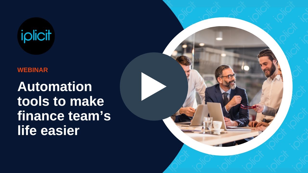 Automation tools to make the finance team’s life easier - iplicit cloud accounting software