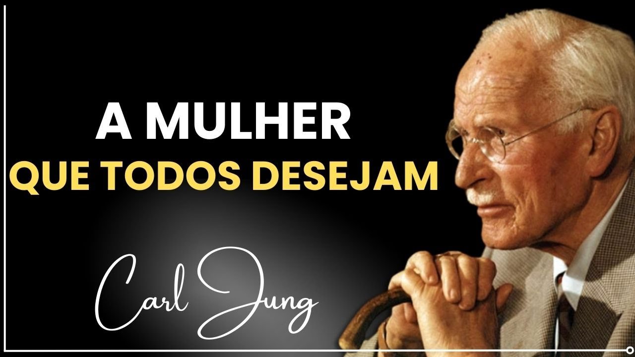 A Psicologia da Mulher Que Todos Desejam | Carl Jung