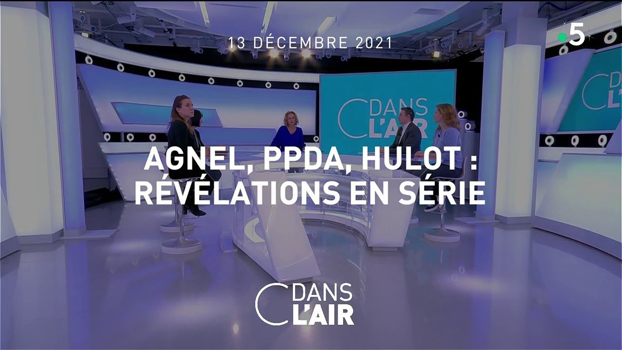 Agnel, PPDA, Hulot : révélations en série #cdanslair 13.12.2021