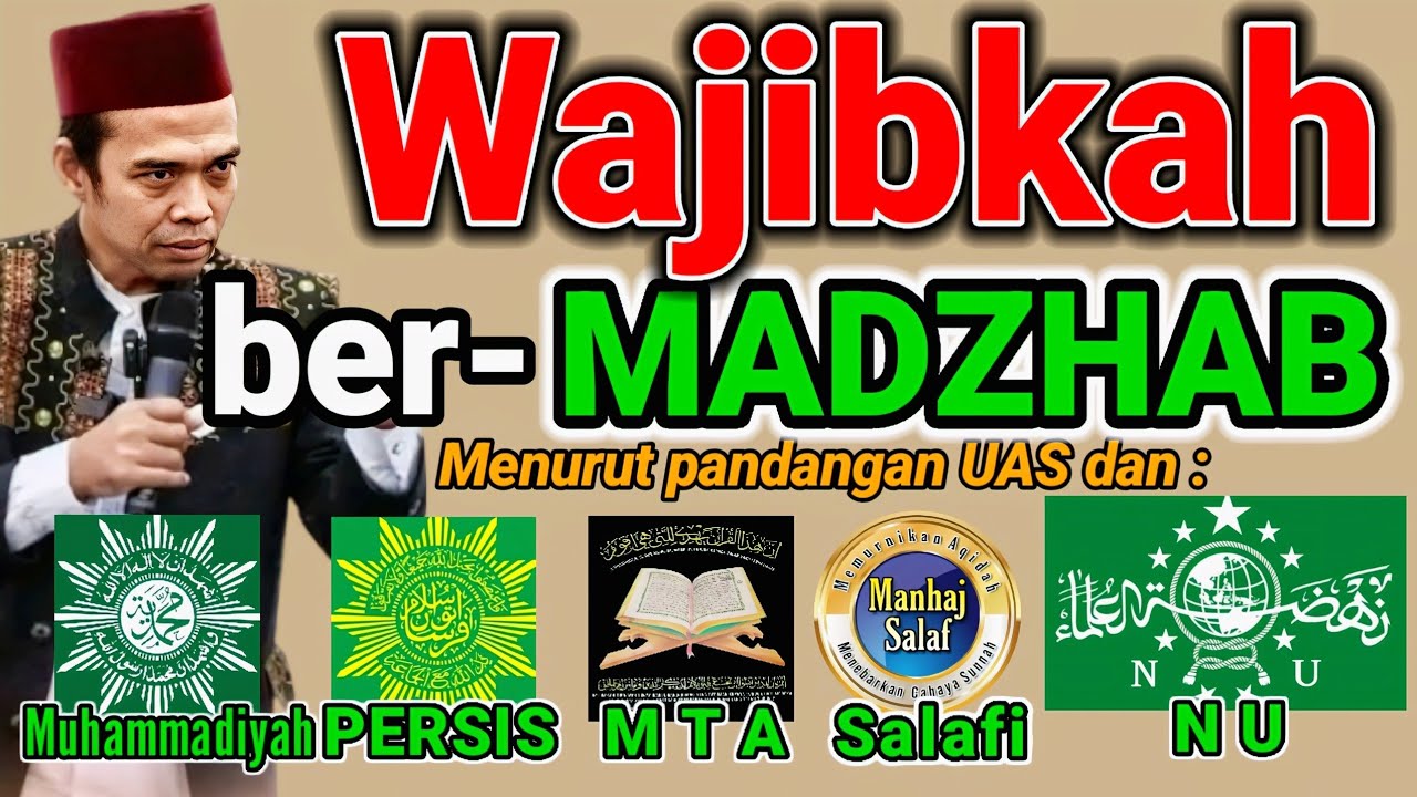 Wajibkah bermadzhab? | Menurut PERSIS, MTA, Muhammadiyah, Salafi, NU, UAS