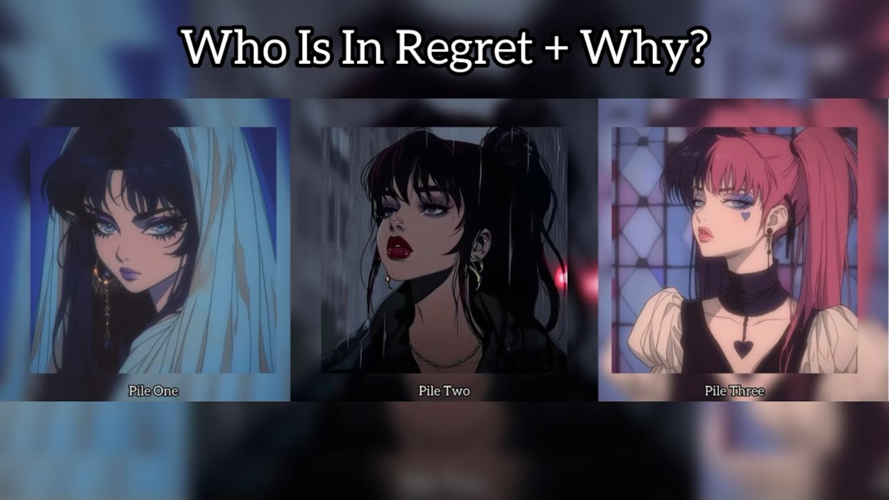 Who Is In Regret + Why? • Pick-a-Card ✨