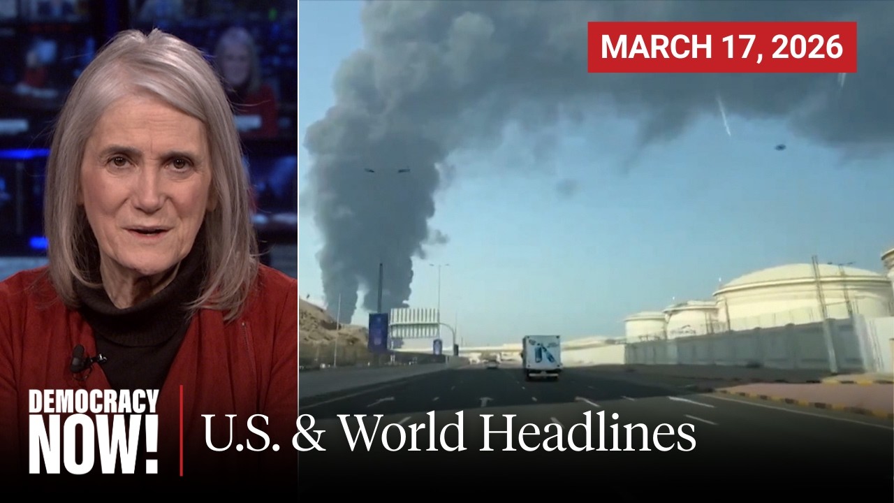 Top U.S. & World Headlines — March 17, 2026